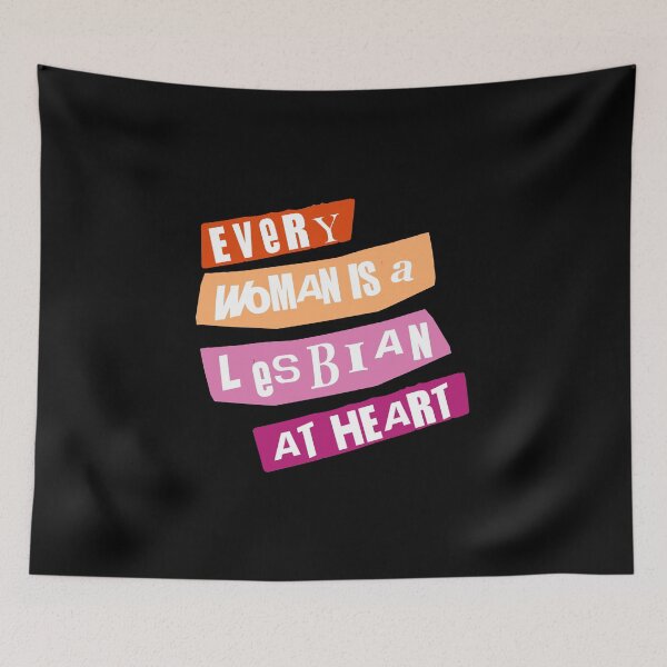 Item preview, Every woman is a lesbian at heart designed and sold by remerasnerdas.