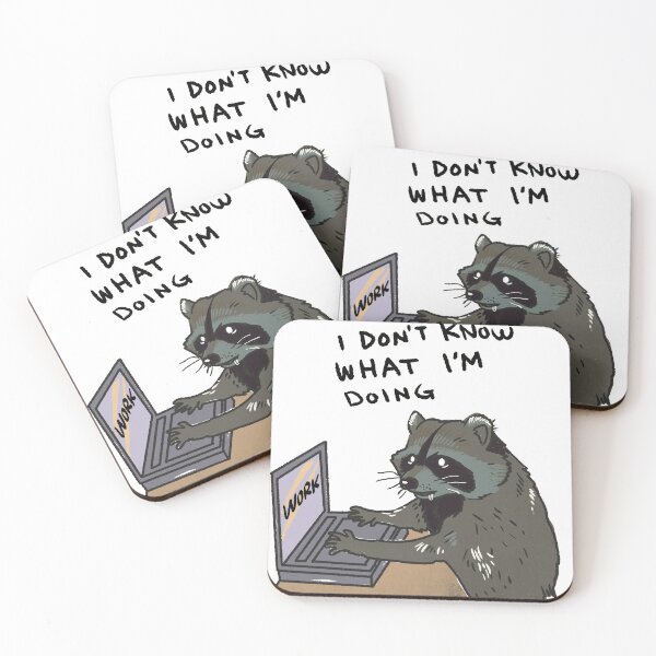 Item preview, Racoon working | I don't know what I'm doing | Funny Racoon memes designed and sold by Golden Turtle Studio.