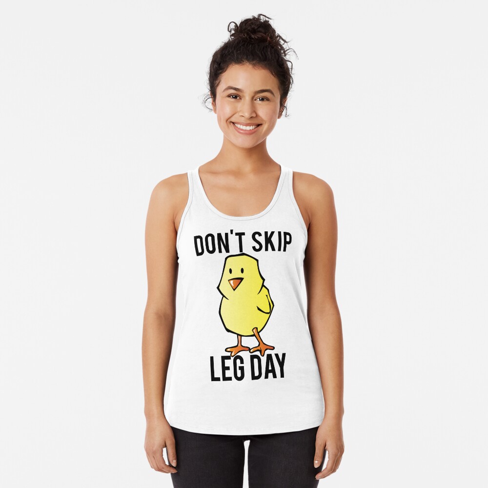 Don't Skip Leg Day Racerback Tank Top