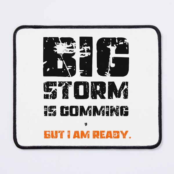 Item preview, BIG STORM IS COMING, BUT I AM READY., Unique designed and sold by villacreativa.
