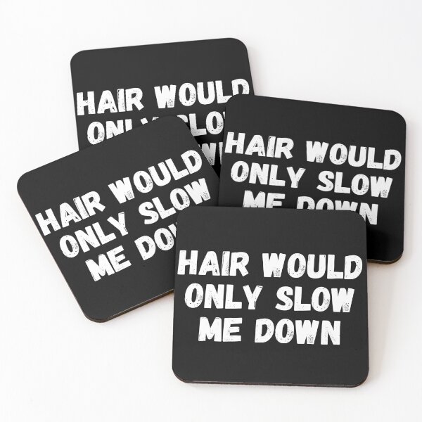 Item preview, Hair would only slow me down designed and sold by manandi1.
