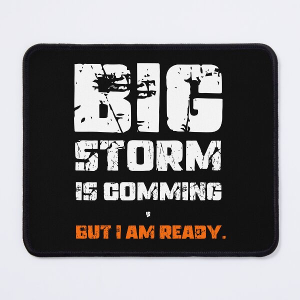 Item preview, BIG STORM IS COMING, BUT I AM READY., Unique designed and sold by villacreativa.