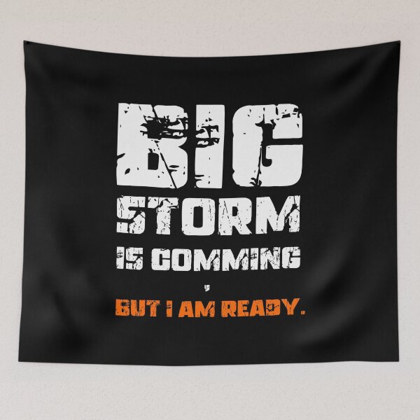 Item preview, BIG STORM IS COMING, BUT I AM READY., Unique designed and sold by villacreativa.