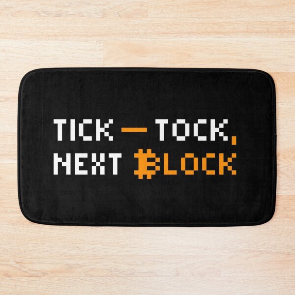 Item preview, Tick - Tock, Next Block - Bitcoin Quotes designed and sold by CyberRex.