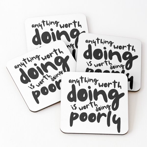 Item preview, Anything Worth Doing is Worth Doing Poorly designed and sold by Meredith Makes Art.