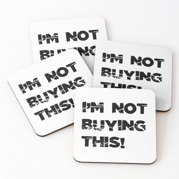 Item preview, I'M NOT BUYING THIS! , Unique designed and sold by villacreativa.