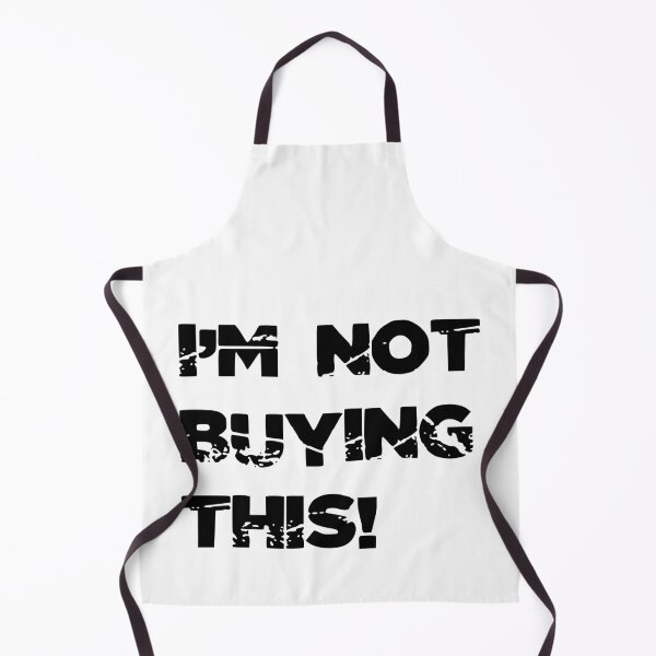 Item preview, I'M NOT BUYING THIS! , Unique designed and sold by villacreativa.