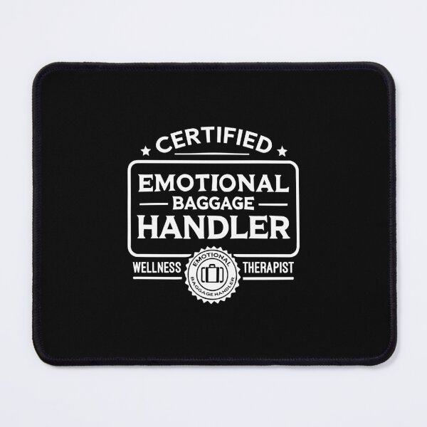 Item preview, Certified Emotional Baggage Handler, Funny Mental Health designed and sold by chantastical.