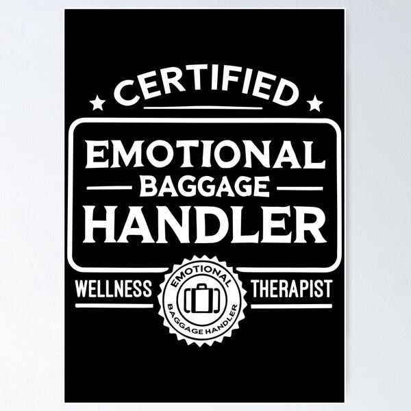 Item preview, Certified Emotional Baggage Handler, Funny Mental Health designed and sold by chantastical.