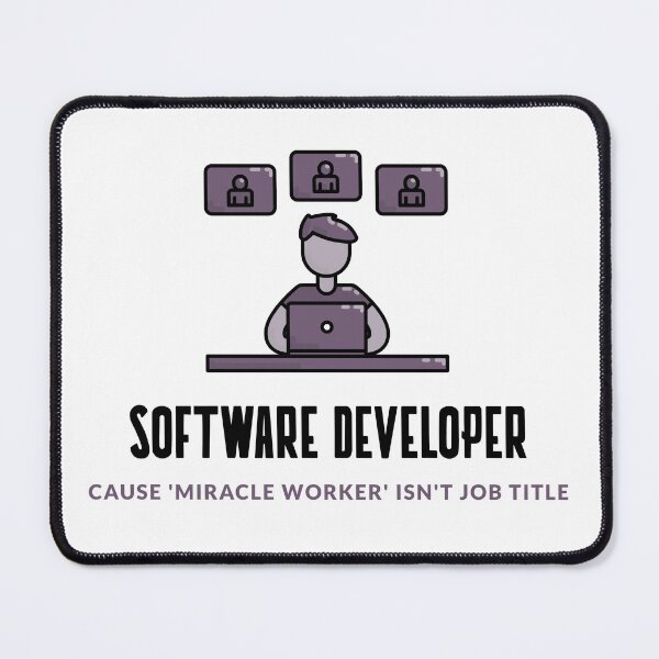 Item preview, Software Developer: Cause ‘Miracle Worker’ Isn’t a Job Title designed and sold by domi---.