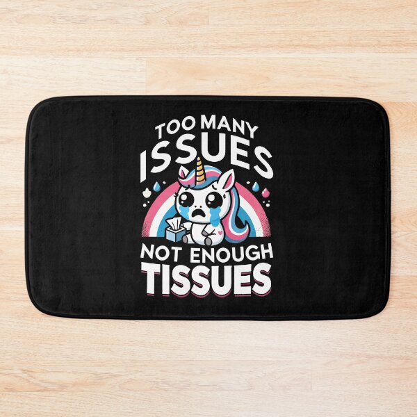 Item preview, Too Many Issues, Not Enough Tissues, Mental Health Unicorn designed and sold by chantastical.