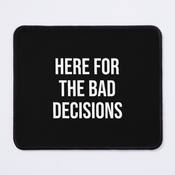 Item preview, Here for the Bad Decisions, Funny Extrovert, Social Party designed and sold by chantastical.
