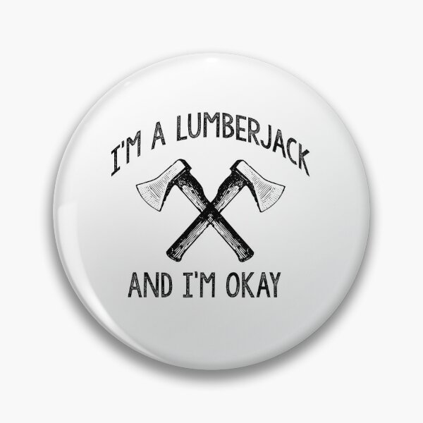 Item preview, I'm a lumberjack, and I'm okay. I sleep all night and I work all day hatchet axes axe ax rustic funny gift 70s python's flying circus distressed designed and sold by starkle.