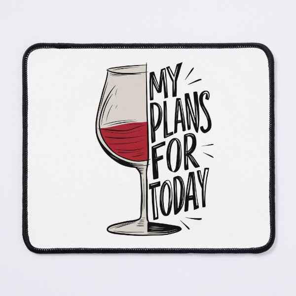 Item preview, Funny Wine Lover My Plans for Today Design designed and sold by Trend Pixel Co..
