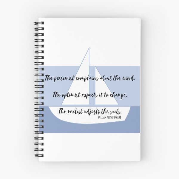 Item preview, The Pessimist Complains About the Wind. The Optimist Expects It to Change. The Realist Adjusts the Sails. William Arthur Ward designed and sold by MoePark.