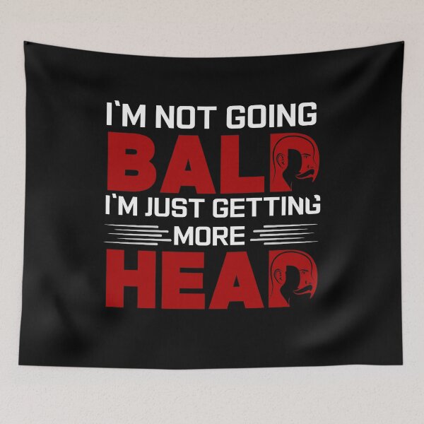 Item preview, I’m Not Going Bald I’m Just Getting More Head - bald pride designed and sold by VibeTwist.