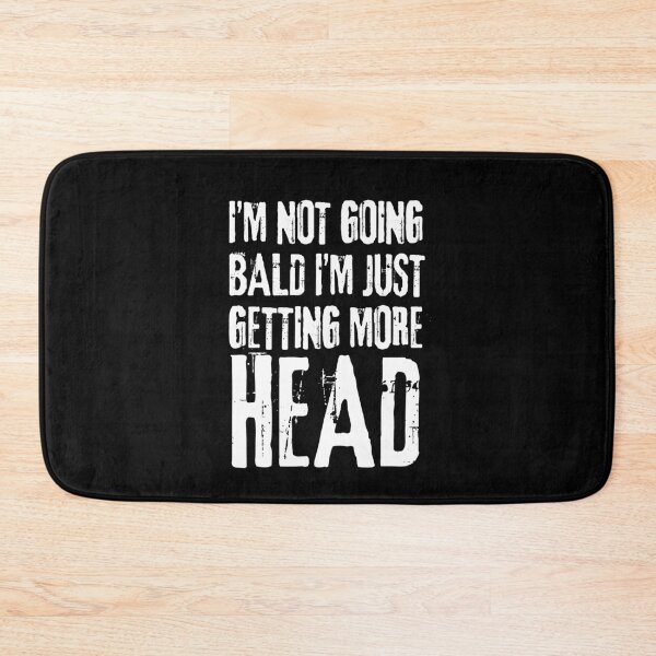 Item preview, I’m Not Going Bald I’m Just Getting More Head - funny quote designed and sold by VibeTwist.