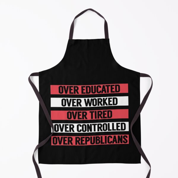 Item preview, Over Educated Over Worked Over Tired Over Controlled Over Republicans designed and sold by MoePark.