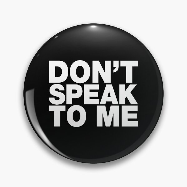 Item preview, Don't Speak To Me designed and sold by thetshirtworks.