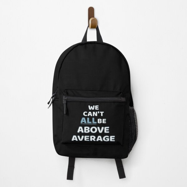 Item preview, Statistics Say We Cant All Be Above Average designed and sold by MoePark.