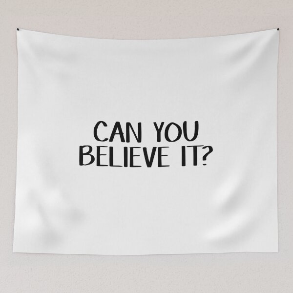 Item preview, Can you believe it? designed and sold by allthetees.