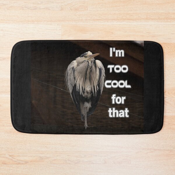 Item preview, I'm Too Cool For That designed and sold by Surreallytee.
