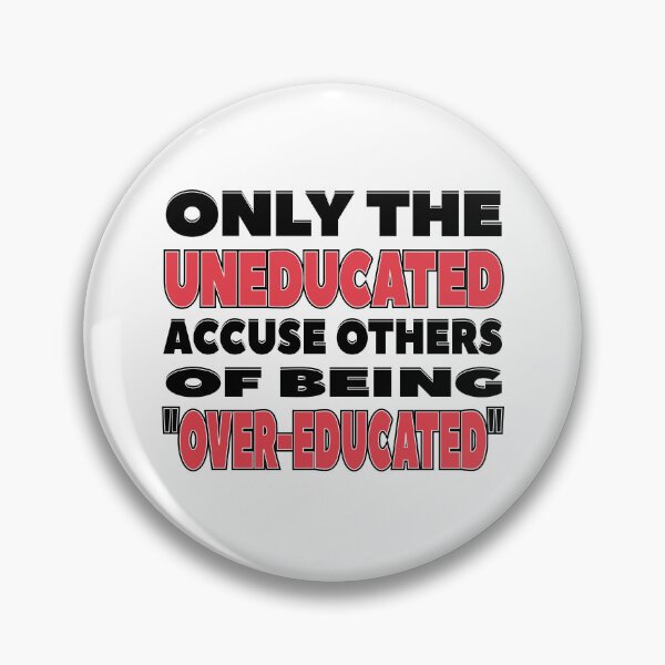 Item preview, Only the Uneducated Accuse Others of Being Over-Educated designed and sold by MoePark.