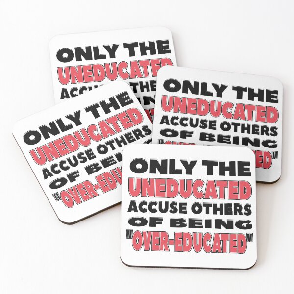 Item preview, Only the Uneducated Accuse Others of Being Over-Educated designed and sold by MoePark.
