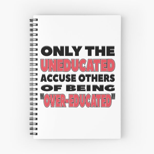 Item preview, Only the Uneducated Accuse Others of Being Over-Educated designed and sold by MoePark.