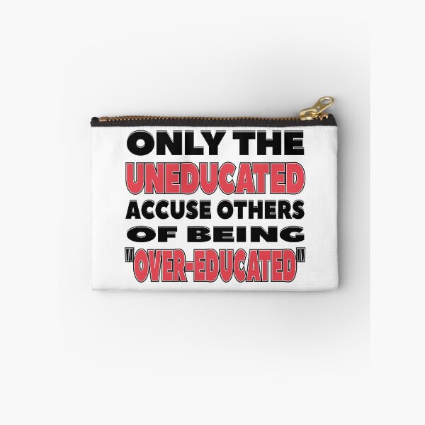 Item preview, Only the Uneducated Accuse Others of Being Over-Educated designed and sold by MoePark.