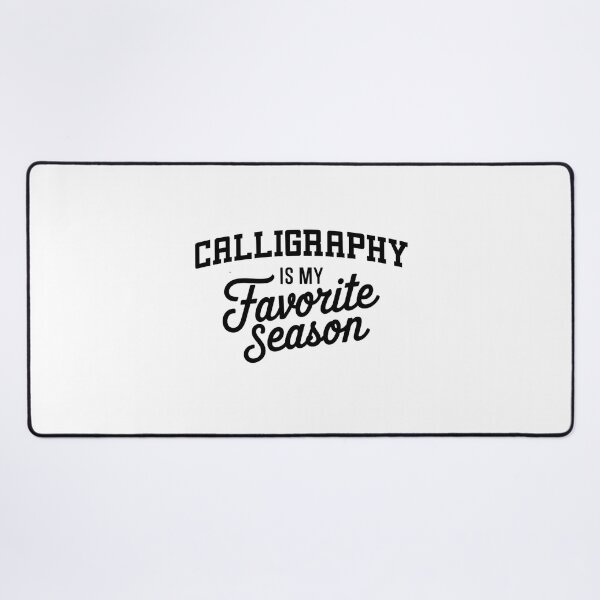 Item preview, Calligraphy is My Favorite Season Funny Calligraphy Lover designed and sold by Oussinc.