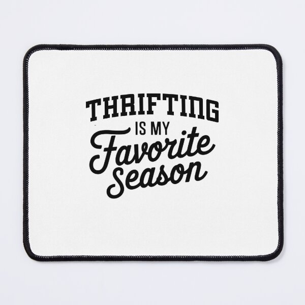 Item preview, Thrifting is My Favorite Season Funny Thrifting Lover designed and sold by Oussinc.