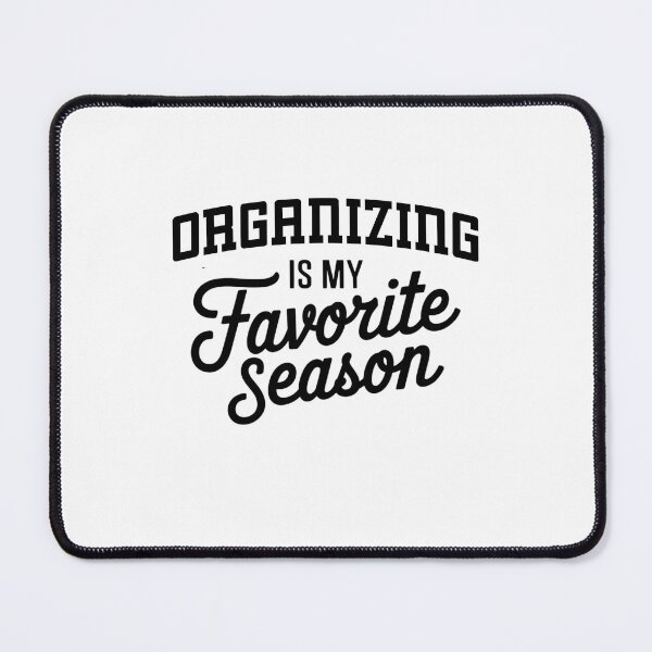 Item preview, Organizing is My Favorite Season Funny Organizing Lover designed and sold by Oussinc.