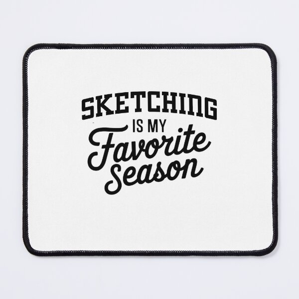 Item preview, Sketching is My Favorite Season Funny Sketching Lover designed and sold by Oussinc.