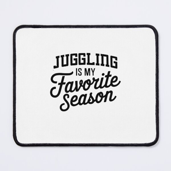 Item preview, Juggling is My Favorite Season Funny Juggling Lover designed and sold by Oussinc.