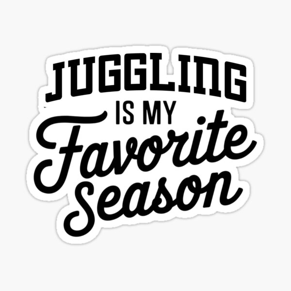 Item preview, Juggling is My Favorite Season Funny Juggling Lover designed and sold by Oussinc.