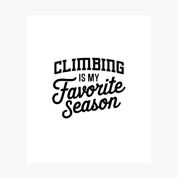 Item preview, Climbing is My Favorite Season Funny Climbing Lover designed and sold by Oussinc.