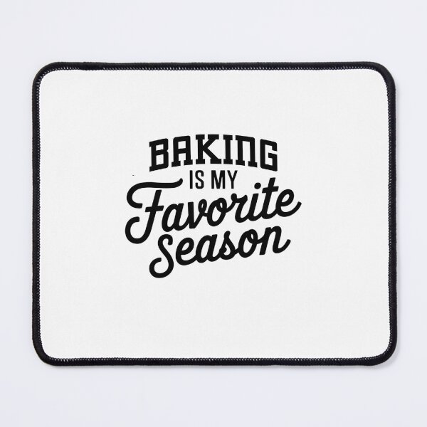 Item preview, Baking is My Favorite Season Funny Baking Lover designed and sold by Oussinc.