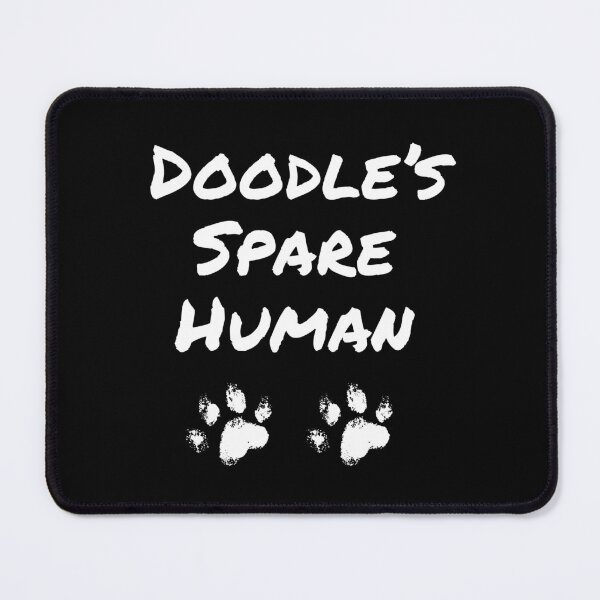 Item preview, Doodle’s Spare Human – Funny Dog Lover Design designed and sold by Fredster1966.
