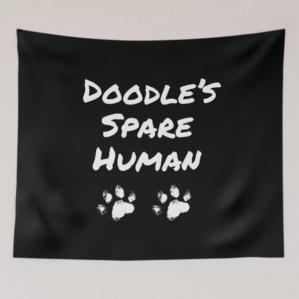 Item preview, Doodle’s Spare Human – Funny Dog Lover Design designed and sold by Fredster1966.