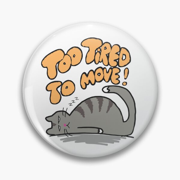 Item preview, Too tired to move - sleepy cute cat designed and sold by TheRubberOnion.