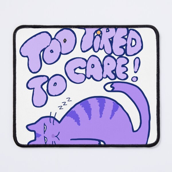 Item preview, Too tired to care - sleepy cute cat designed and sold by TheRubberOnion.