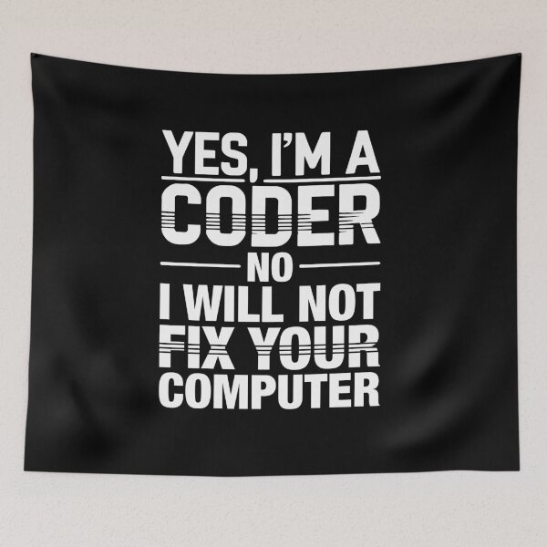 Item preview, Yes, I'm a Coder. No, I Will Not Fix Your Computer, Funny designed and sold by chantastical.