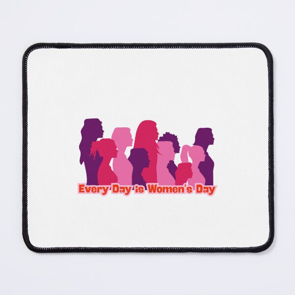 Item preview, Every Day is Women’s Day designed and sold by meesara.