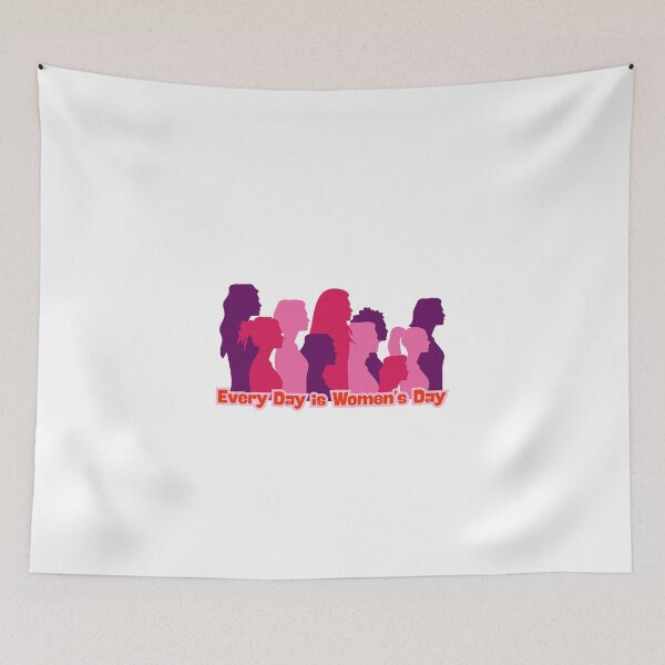Item preview, Every Day is Women’s Day designed and sold by meesara.