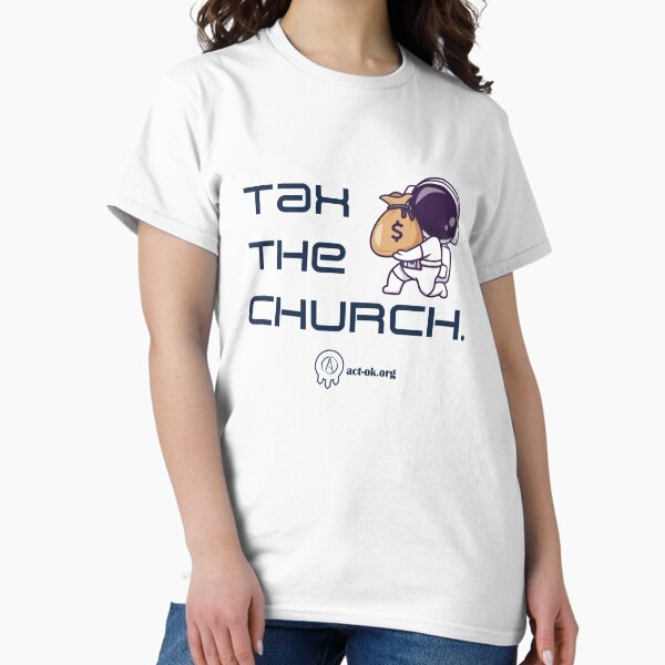 Tax The Church spaceman Classic T-Shirt