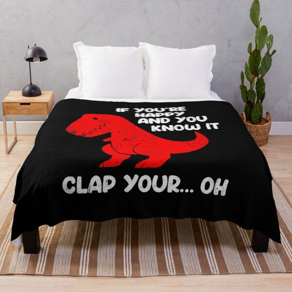 Item preview, If You're Happy And You Know IT, Clap Your...Oh - Funny Trex designed and sold by zeviwanty.