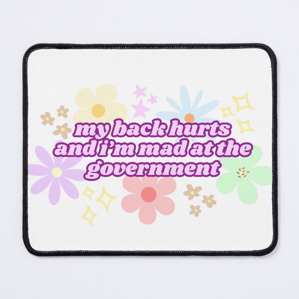 Item preview, My Back Hurts and I'm Mad at the Government (Pink) designed and sold by Mollysb428.