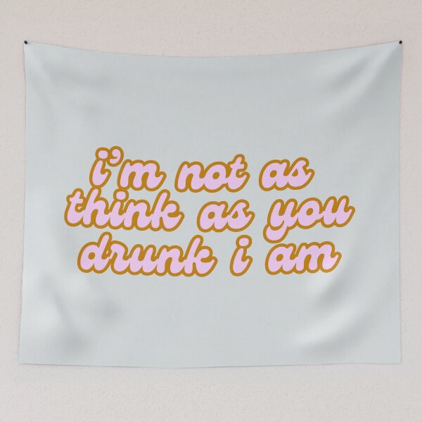 Item preview, Funny aesthetic quote"I'm not as think as you drunk I am" designed and sold by Napadraw.