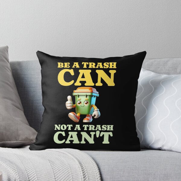 Item preview, Be A Trash Can designed and sold by aaronleonard.